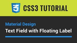 CSS3 Tutorial — How to Create Material Design Text Field with Floating Label