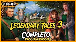 LEGENDARY TALES 3: Stories - Completo PT-BR - Passo a passo - all chapter Walkthrough