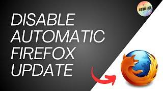 How to Disable automatic Firefox Updates