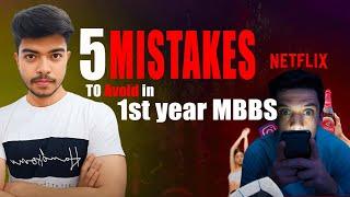 These 5 MISTAKES* Can RUIN Your 1st Year Of MBBS️| Government medical college️