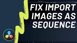 How to Fix Problem of Image Importing as a Sequence Instead of Separately in DaVinci Resolve 17