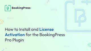 How to Install and License Activation for the BookingPress Pro Plugin