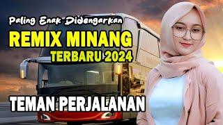 FULL 1 JAM REMIX MINANG TERBARU 2024 PALING ENAK DIDENGAR   PERJALANAN ANAK RANTAU MINANG