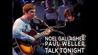 Noel Gallagher and Paul Weller - Talk Tonight (White Room) HQ