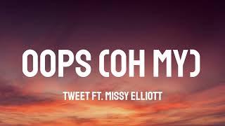 Tweet ft. Missy Elliott - Oops (Oh My) (Lyrics)  [from Euphoria]