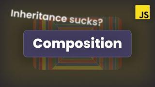 Composition Vs. Inheritance In Js: Which Is Better?