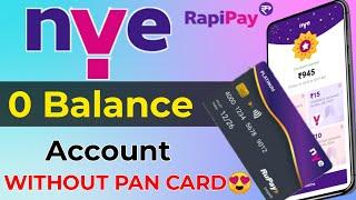 NYE app kaise use kare | NYE card rapipay | NYE account opening