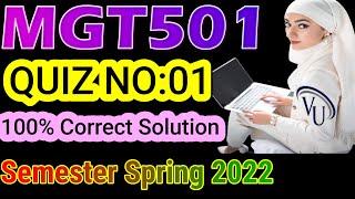 MGT501 QUIZ NO 1  SPRING 2022 By Learning With Happy Mood |MGT501 Quiz No.01 Solution Spring 2022