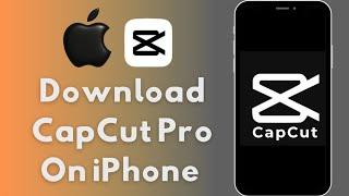 How To Download CapCut Pro On iPhone | Download CapCut Pro On iPhone (2024)