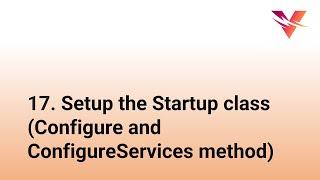 Setup the Startup class (Configure and ConfigureServices method)  | ASP.NET Core Web API tutorial