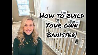 How To Build Your Own Banister | DIY Project