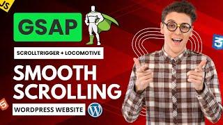 Mastering Smooth Scrolling in WordPress with GSAP: The Ultimate Tutorial