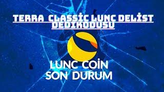 Luna Lunc Coin Delist Dedikodusu Son Durum Yakımlar Haber Analiz İnceleme Yorum