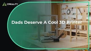 Happy Father's Day | Dad Deserve a Cool 3D Printer