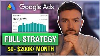 $200k Per Month With Google Ads - Full Strategy Guide 2023 - Step By Step Google Ads Strategy