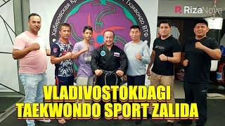 Valijon Shamshiyev - Vladivostokdagi Taekwondo sport zalida