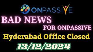 #onpassive Bad News for Onpassive | Hyderabad Office Closed | Onpassive