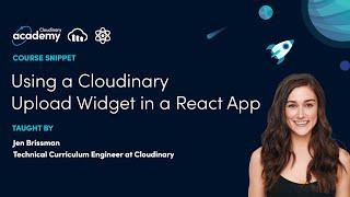 Using a Cloudinary Upload Widget in a React App - Cloudinary Tutorial