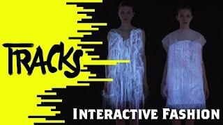 Mode + Tech = Interactive Fashion - Arte TRACKS