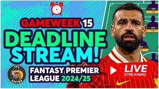 LIVERPOOL GAME IS POSTPONED!!  | FPL DEADLINE STREAM GAMEWEEK 15 | Fantasy Premier League 2024/25