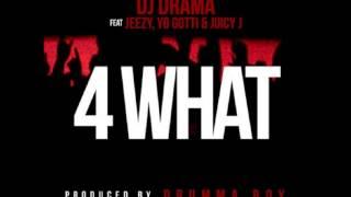 DJ Drama - 4 What Ft  Young Jeezy, Yo Gotti & Juicy J