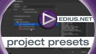 EDIUS.NET Podcast - Project presets