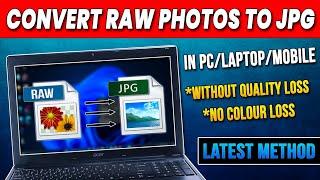 How to Convert RAW Photos to JPEG Without Quality Loss or Color Shift on PC/Laptop/Mobile 2024
