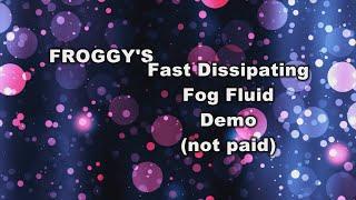 Froggy's QUICK BLAST is the best and fastest dissipating fluid for djs