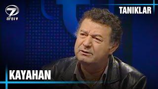 Süleyman Çobanoğlu ile Tanıklar - Kayahan | 9 Mart 2003