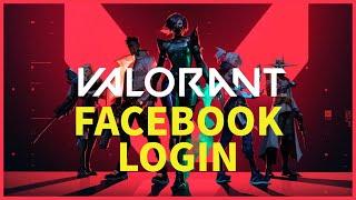 Valorant Login 2024: How to Sign in Valorant Account with Facebook?