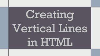 Creating Vertical Lines in HTML