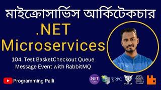 104. Test BasketCheckout Queue Message Event with RabbitMQ in Basket.API using Asp.Net Core