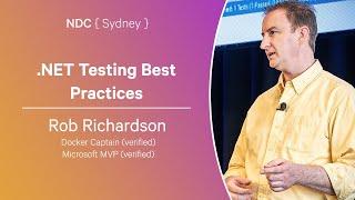 .NET Testing Best Practices - Rob Richardson - NDC Sydney 2024