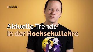 Aktuelle Trends in der Hochschullehre