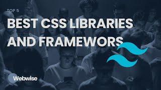 Best CSS libraries and frameworks 2023