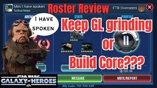 Roster Review w/I have spoken. GL's or Core??? #swgoh