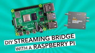 How to make a DIY Streaming Bridge with a Raspberry Pi for the ATEM Mini and OBS