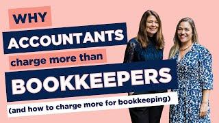 Why do accountants charge more than BOOKKEEPERS? And how to charge more (Recording from Accountex)