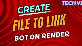 How To Create File To Link Bot On Render | Tech VJ | Telegram