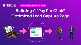 Building A "Pay Per Click" Optimized Real Estate Lead Capture Page In BoldTrail