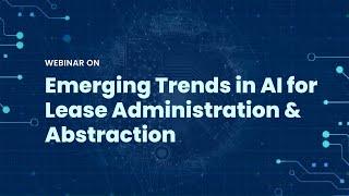 Emerging Trends in AI for Lease Administration & Abstraction