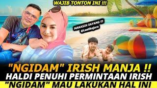 HALDI SABRI SIAGA LAYANI 'NGIDAM" IRISH, PENGEN ANAK KEMBAR !!