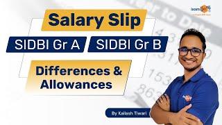 SIDBI 2024 | SIDBI Gr A vs Gr B Salary Slip 2024 | Allowances & Benefits Explained | By Kailash Sir