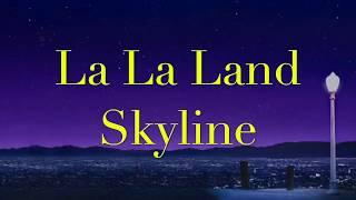 La La Land Music and Ambience ~ La La Land Skyline