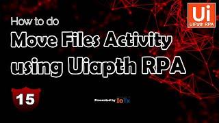 How to Move File from One Folder to Another Folder || UiPath RPA Tutorial