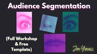 Audience Segmentation: Full Workshop & FREE Template