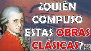 ¿Quién Compuso Estas "OBRAS CLÁSICAS"? Test/Trivial/Quiz