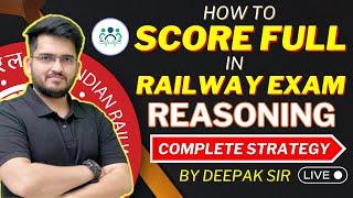 HOW TO SCORE FULL MARKS IN RAILWAY EXAMS 2024-25 | REASONING STRATEGY BY DEEPAK SIR #ntpc #alp #JE