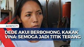 Dede Akui Berbohong Kagetkan Keluarga Vina Cirebon, Kakak Vina: Semoga Jadi Titik Terang