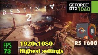 GTX 1060 | Destiny 2 ️ Ryzen 5 1600 ️ 1080p Highest settings
